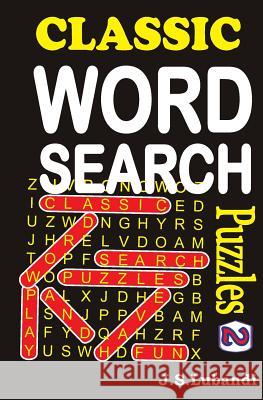 Classic Word Search Puzzles J. S. Lubandi 9781494348649 Createspace - książka