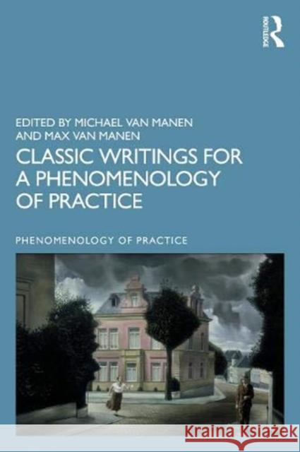 Classic Writings for a Phenomenology of Practice Michael Va Max Va 9780367820763 Routledge - książka