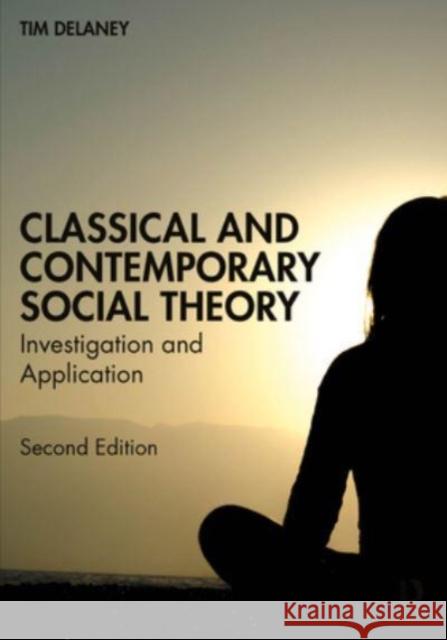 Classical and Contemporary Social Theory Tim (State University of New York at Oswego, USA) Delaney 9781032493794 Taylor & Francis Ltd - książka