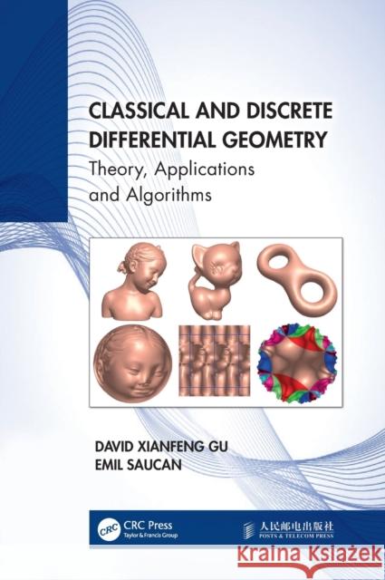 Classical and Discrete Differential Geometry: Theory, Applications and Algorithms Gu, David Xianfeng 9781032390178 Taylor & Francis Ltd - książka