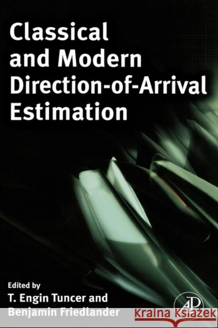 Classical and Modern Direction-Of-Arrival Estimation Engin Tuncer Benjamin Friedlander 9780123745248 Academic Press - książka