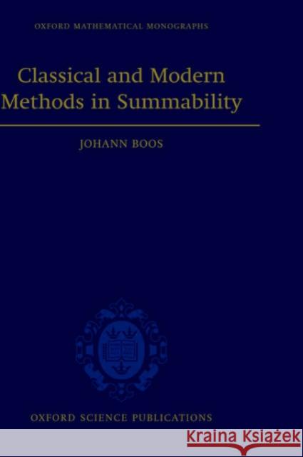 Classical and Modern Methods in Summability Johann Boos 9780198501657 Oxford University Press - książka