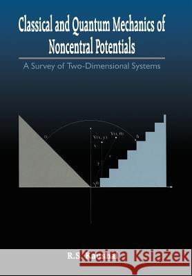 Classical and Quantum Mechanics of Noncentral Potentials: A Survey of Two-Dimensional Systems Kaushal, Radhey S. 9783662113271 Springer - książka