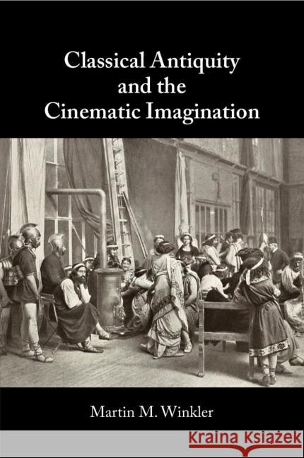 Classical Antiquity and the Cinematic Imagination Martin M. (George Mason University, Virginia) Winkler 9781009396684 Cambridge University Press - książka