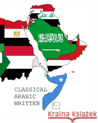 Classical Arabic Written: Textbook Jacob Eli Goodson, Caleb Eli Goodson 9781956478075 Jacob Eli Goodson - książka