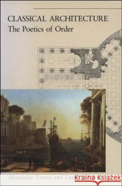 Classical Architecture: The Poetics of Order Tzonis, Alexander 9780262700313 MIT Press - książka
