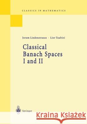 Classical Banach Spaces I and II: Sequence Spaces and Function Spaces Joram Lindenstrauss, Lior Tzafriri 9783540606284 Springer-Verlag Berlin and Heidelberg GmbH &  - książka