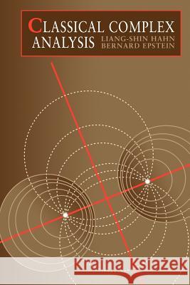 Classical Complex Analysis Liang-Shin Hahn Bernard Epstein 9780867204940 Jones & Bartlett Publishers - książka