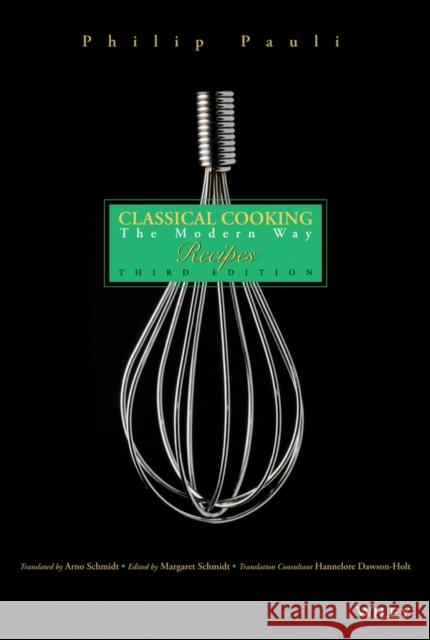Classical Cooking: The Modern Way Recipes Schmidt, Arno 9780471286707 John Wiley & Sons - książka