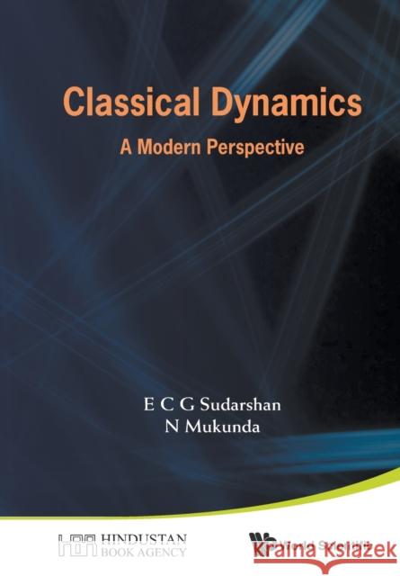 Classical Dynamics: A Modern Perspective E. C. G. Sudarshan N. Mukunda 9789814730013 World Scientific Publishing Company - książka