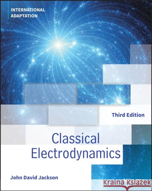 Classical Electrodynamics John David Jackson 9781119770763 John Wiley & Sons Inc - książka