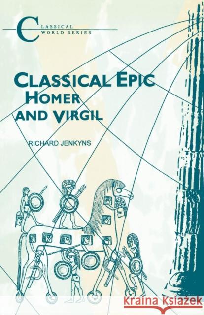 Classical Epic: Homer and Virgil Jenkyns, Richard 9781853991332 Duckworth Publishers - książka