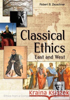 Classical Ethics: East and West Robert Zeuschner 9781626548510 Echo Point Books & Media - książka