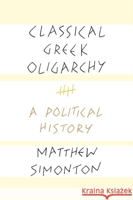 Classical Greek Oligarchy: A Political History Matthew Simonton 9780691192055 Princeton University Press - książka