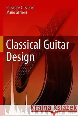 Classical Guitar Design Giuseppe Cuzzucoli Mario Garrone 9783030329914 Springer - książka