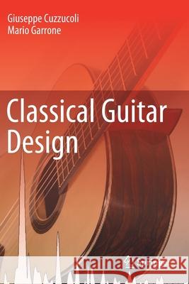 Classical Guitar Design Giuseppe Cuzzucoli Mario Garrone 9783030329945 Springer - książka