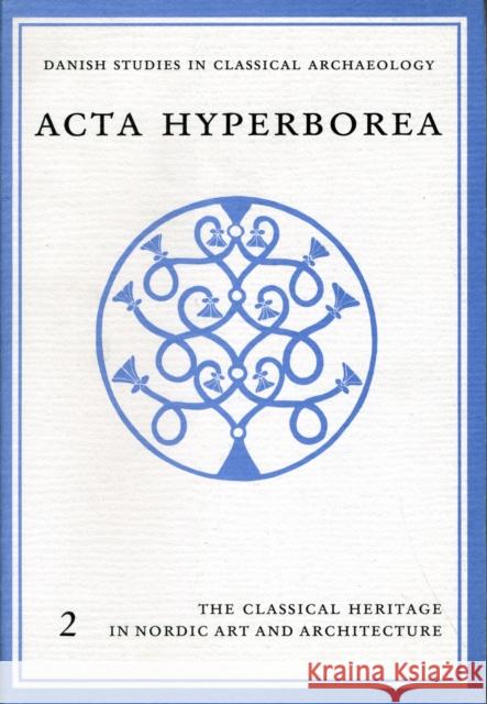 Classical Heritage in Nordic Art & Architecture Marjatta Nielsen 9788772890975 Museum Tusculanum Press - książka