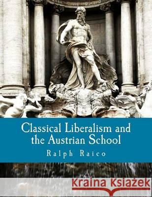 Classical Liberalism and the Austrian School (Large Print Edition) Hulsmann, Jorg Guido 9781479258512 Createspace - książka