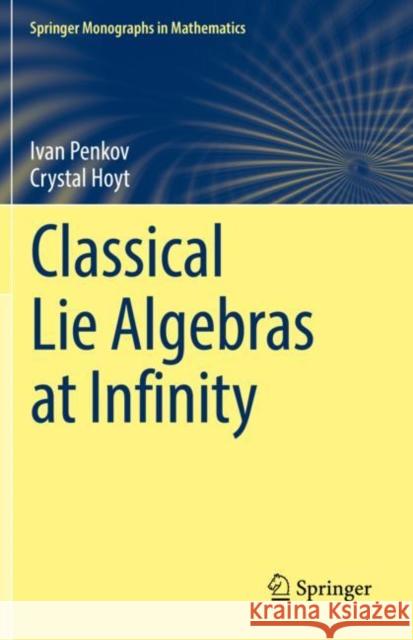 Classical Lie Algebras at Infinity Ivan Penkov Crystal Hoyt 9783030896621 Springer - książka