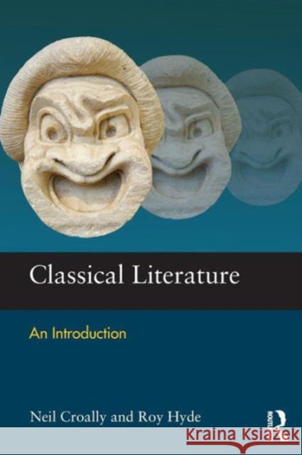 Classical Literature: An Introduction Croally, Neil 9780415468138 TAYLOR & FRANCIS - książka