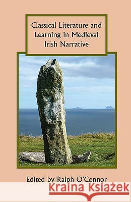 Classical Literature and Learning in Medieval Irish Narrative  9781843843849 Boydell & Brewer - książka