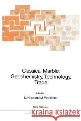 Classical Marble: Geochemistry, Technology, Trade N. Herz Marc Waelkens 9789048183135 Not Avail - książka