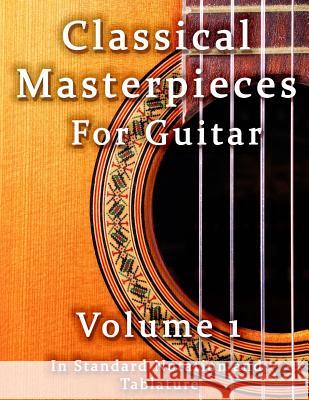 Classical Masterpieces for Guitar Volume 1: in Standard Notation and Tablature Allan Brown 9781500796921 Createspace Independent Publishing Platform - książka