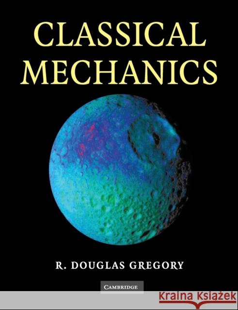 Classical Mechanics R. Douglas Gregory 9780521534093 Cambridge University Press - książka