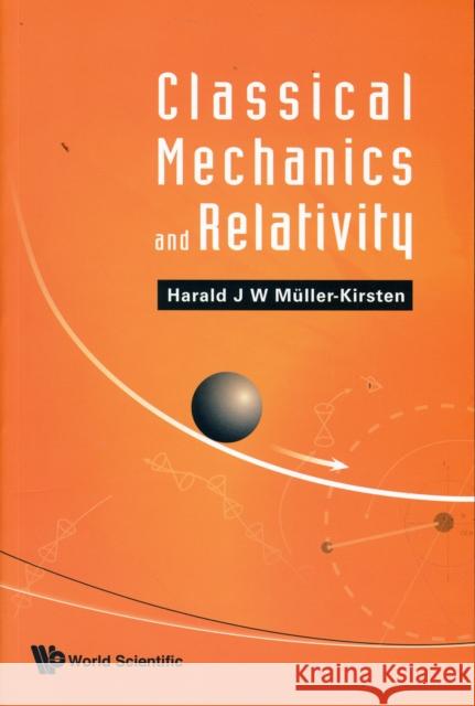 Classical Mechanics and Relativity Muller-Kirsten, Harald J. W. 9789812832528 World Scientific Publishing Company - książka