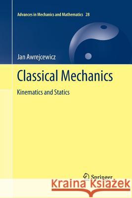 Classical Mechanics: Kinematics and Statics Awrejcewicz, Jan 9781493943203 Springer - książka
