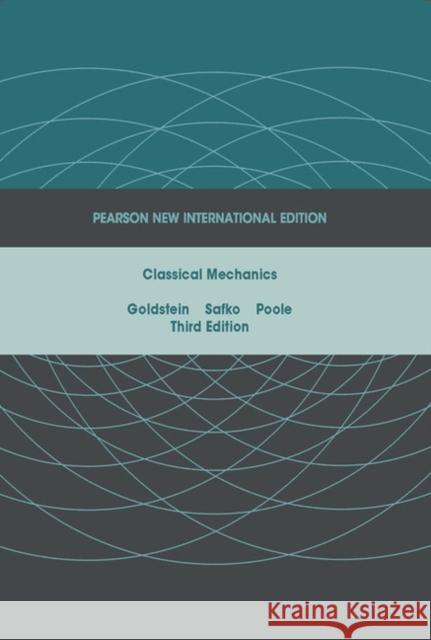 Classical Mechanics: Pearson New International Edition Goldstein, Herbert|||Poole, Charles P.|||Safko, John L. 9781292026558 Pearson Education Limited - książka