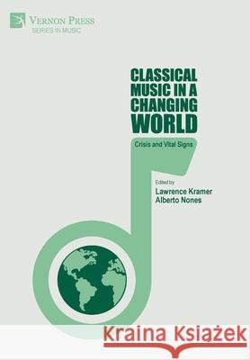 Classical Music in a Changing World: Crisis and Vital Signs Alberto Nones   9781648891519 Vernon Press - książka