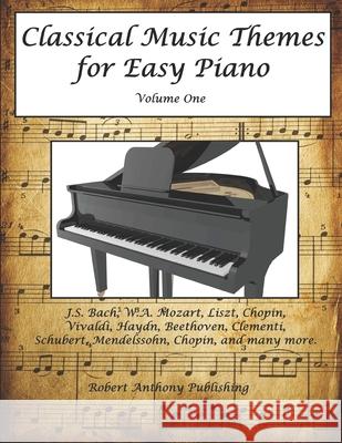 Classical Music Themes for Easy Piano: Volume 1 Robert Anthony 9798612952527 Independently Published - książka