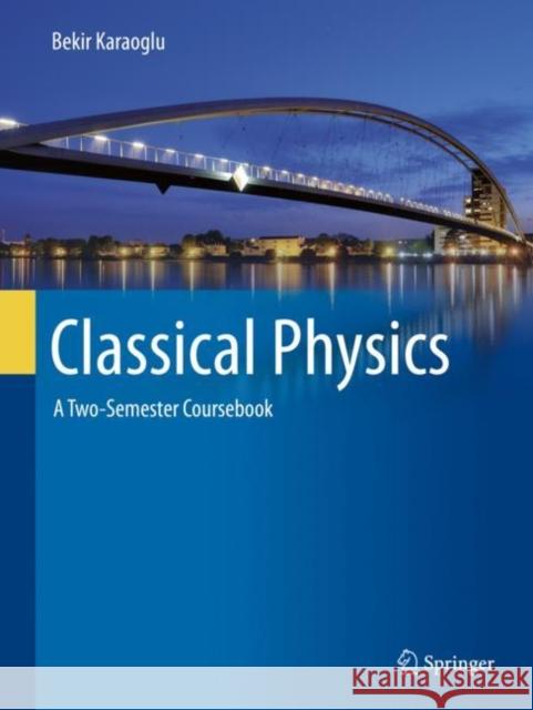 Classical Physics: A Two-Semester Coursebook Karaoglu, Bekir 9783030384555 Springer - książka