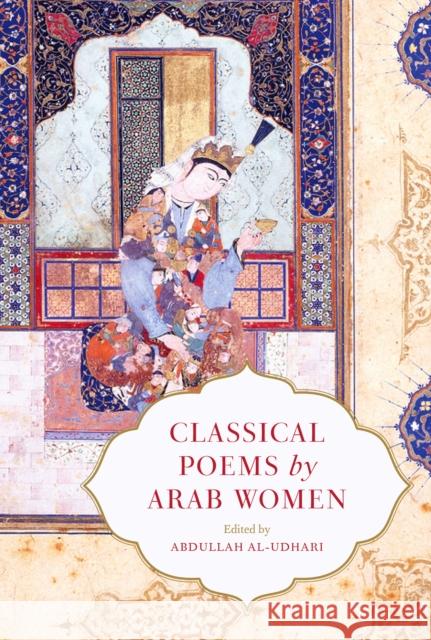 Classical Poems by Arab Women: An Anthology  9780863569340 Saqi Books - książka