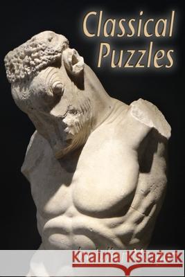 Classical Puzzles Julian Morgan 9781719033640 Createspace Independent Publishing Platform - książka