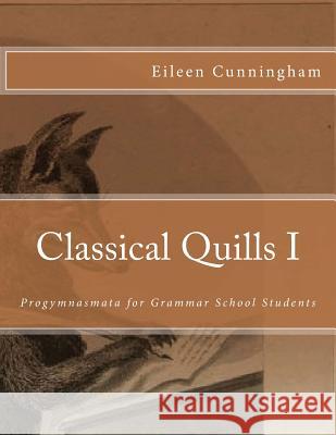 Classical Quills I Eileen Cunningham 9780692431740 Lochinvar Press - książka