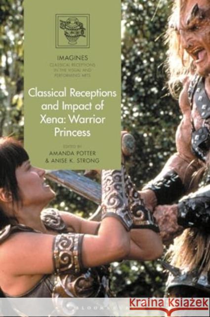 Classical Receptions and Impact of Xena  9781350332416 Bloomsbury Publishing PLC - książka