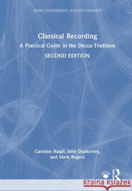 Classical Recording: A Practical Guide in the Decca Tradition Mark Rogers 9781032857060 Focal Press - książka