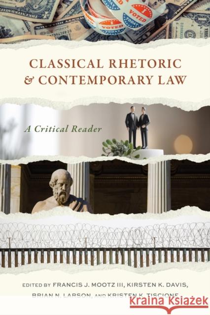 Classical Rhetoric and Contemporary Law: A Critical Reader Francis J. Mootz Kirsten K. Davis Brian N. Larson 9780817321895 University Alabama Press - książka