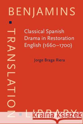 Classical Spanish Drama in Restoration English (1660-1700)  9789027224293 John Benjamins Publishing Co - książka