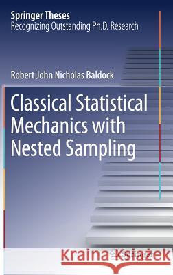 Classical Statistical Mechanics with Nested Sampling Robert John Nicholas Baldock 9783319667683 Springer - książka