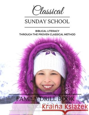 Classical Sunday School: Family Drill Book, Cycles 5&6 Donna Baer 9781542383455 Createspace Independent Publishing Platform - książka