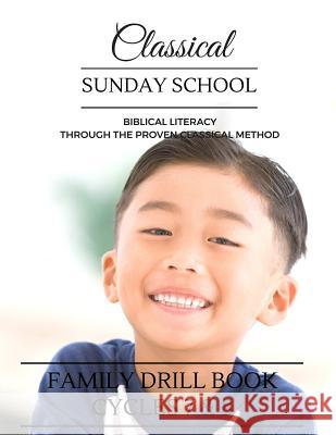 Classical Sunday School: Family Drill Book, Cycles 7&8 Donna Baer 9781542428699 Createspace Independent Publishing Platform - książka
