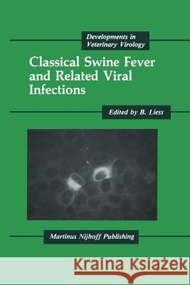 Classical Swine Fever and Related Viral Infections B. Liess 9781461292357 Springer - książka