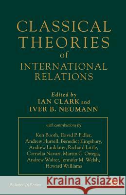 Classical Theories of International Relations Ian Clark Iver B. Neumann 9780312219260 Palgrave MacMillan - książka