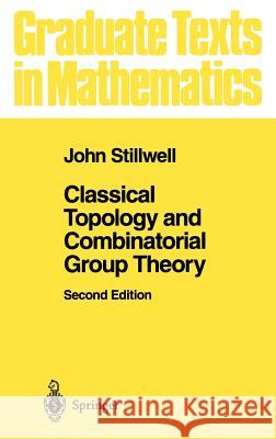 Classical Topology and Combinatorial Group Theory John Stillwell 9780387979700 Springer - książka