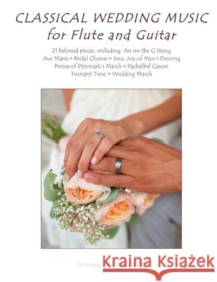 Classical Wedding Music for Flute and Guitar Mark Phillips 9781986269209 Createspace Independent Publishing Platform - książka