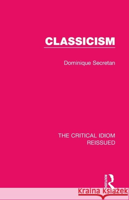 Classicism Dominique Secretan 9781138283763 Routledge - książka