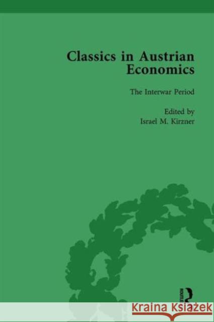 Classics in Austrian Economics, Volume 2: A Sampling in the History of a Tradition Israel M. Kirzner   9781138751767 Routledge - książka